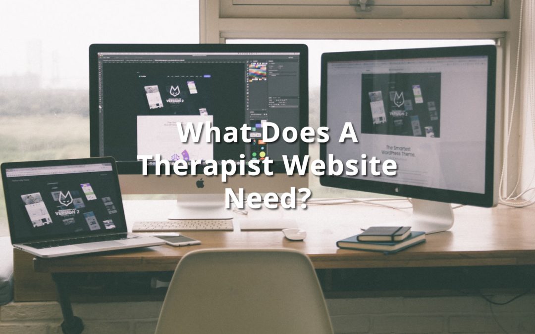 What A Therapist Needs To Have On Their Website To Inform Potential Patients